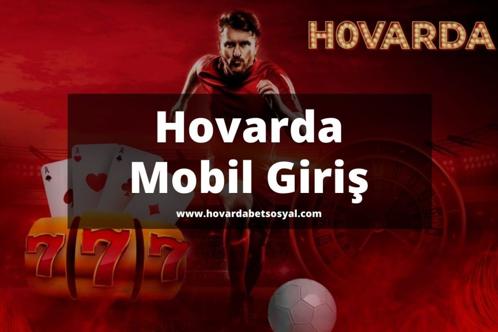 Hovarda Mobil Giriş