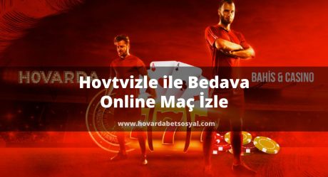 Hovtvizle ile Bedava Online Maç İzle